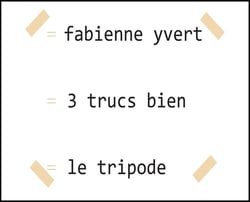 3 trucs bien