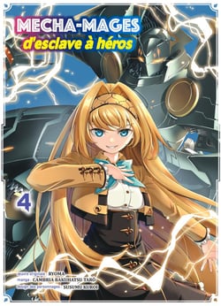 Mechamages d'esclave à héros Tome 4