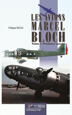 Les avions Marcel Bloch : Tome I : Premiers succès
