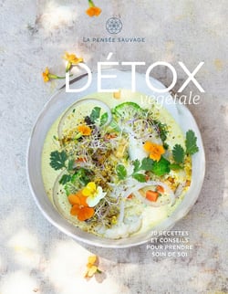 Détox végétale : 70 recettes et conseils pour prendre soin de soi