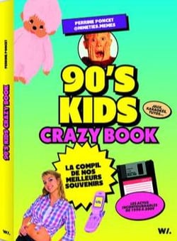 90's kids : Crazy book - La compil de nos meilleurs souvenirs