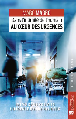 Dans l'intimité de l'humain au coeur des urgences : J'ai vu dans vos vies l'urgence d'être heureux