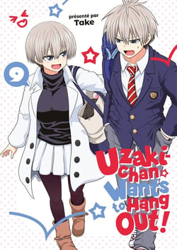 Uzaki-Chan wants to hang out ! Tome 9