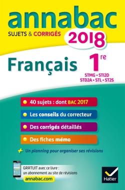 Annabac sujets & corriges - français - 1ère stmg, sti2d, std2a, stl, st2s (édition 2018)