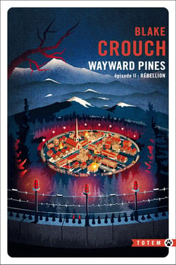 Wayward Pines Tome 2 : Rébellion