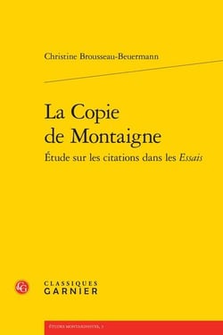 La copie de Montaigne : étude sur les citations dans les Essais
