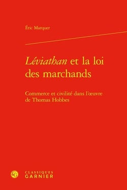 Léviathan et la loi des marchands : Commerce et civilité dans l'?uvre de Thomas Hobbes
