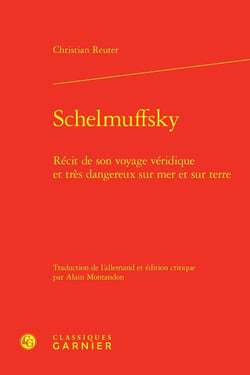 Schelmuffsky : Récit de son voyage véridique et très dangereux sur mer et sur terre