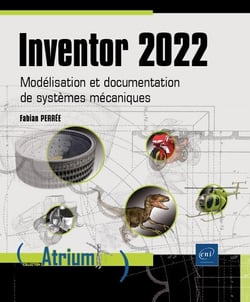 Inventor 2022 : modélisation et documentation de systèmes mécaniques