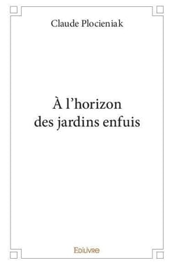 À l'horizon des jardins enfuis