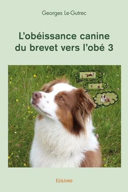 L'obéissance canine du brevet vers l'obé - Tome 3