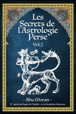 Les secrets de l'astrologie perse vol.2