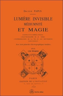 Lumière invisible, médiumnité et magie