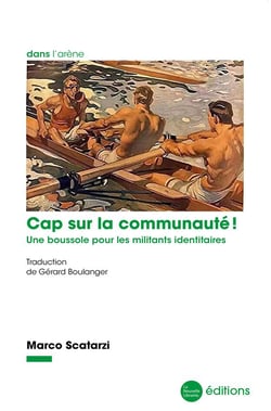 Cap sur la communauté ! : Une boussole pour les militants identitaires