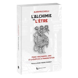 L'alchimie de l'Être : Franc-maçonnerie, Jung  et la Quête de la Transmutation