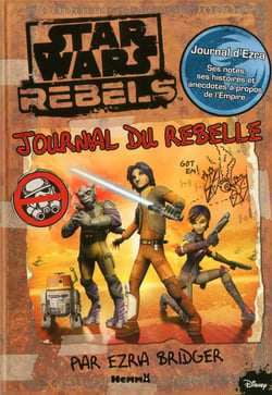 Disney Star Wars Rebels : Journal Du Rebelle Par Ezra Bridger