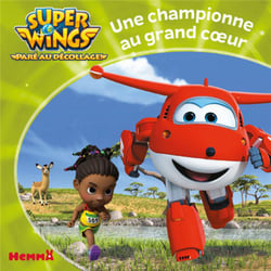 Super Wings, paré au décollage ! : une championne au grand coeur
