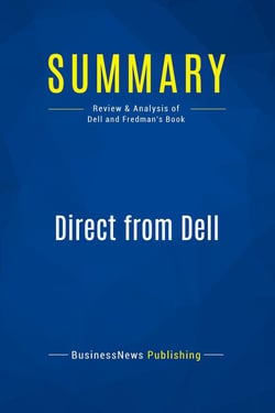 Summary: Direct from Dell : Review and Analysis of Dell and Fredman's Book