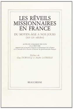 Les réveils missionnaires en France du moyen-âge à nos jours (XIIe-XXe siècles)