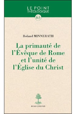 La primauté de l'Evêque de Rome et l'unité de l'Eglise du Christ