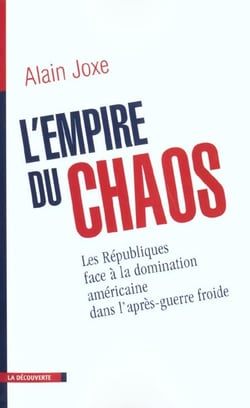 L'empire du chaos - les republiques face a la domination americaine dans l'apres-guerre froide