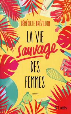 La vie sauvage des femmes