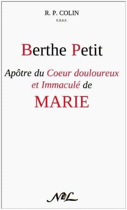 Berthe petit - apôtre du coeur douloureux et immaculé de marie