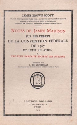 Notes de James Madison sur les débats de la convention fédérale de 1787 et leur relation à une plus parfaite société des nations
