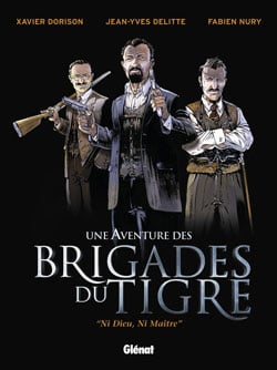 Les Brigades du Tigre - Tome 01 : Ni Dieu, ni Maître