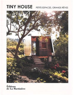 Tiny house : Petits espaces, grands rêves