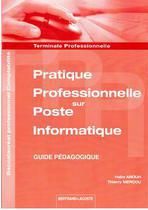 Pratique professionnelle sur poste informatique - terminale professionnelle comptabilité - guide pédagogique
