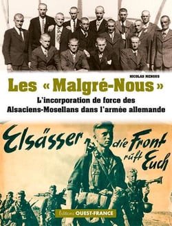 Les « malgré-nous » - l'incorporation de force des Alsaciens-Mosellans dans l'armée allemande