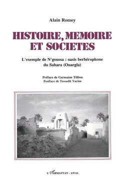 Histoire, memoire et societes - l'exemple de n'goussa : oasis berberophone du sahara (ouargala)
