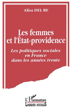 Les femmes et l'état providence - les politiques sociales en France dans les années trente