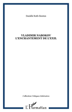 Vladimir Nabokov l'enchantement de l'exil