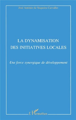 La dynamisation des initiatives locales : Une force synergique de développement