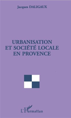 Urbanisation et société locale en provence
