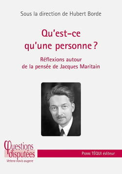 Qu'est-ce qu'une personne ? Réflexions autour de la pensée de Jacques Maritain