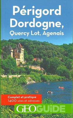 GEOguide : Périgord, Dordogne - Quercy Lot, Agenais