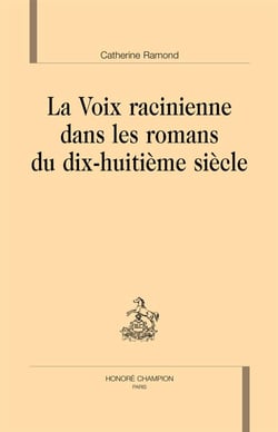 La voix racinienne dans les romans du dix-huitième siècle