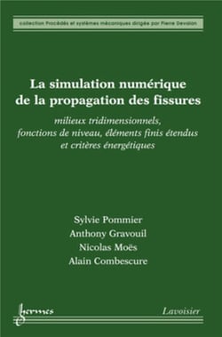 La simulation numérique de la propagation des fissures - milieux tridimensionnels, fonctions de niveau, éléments finis étendus et critères énergétiques