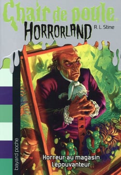 Chair de poule : Horrorland Tome 19 : horreur au magasin Lépouvanteur