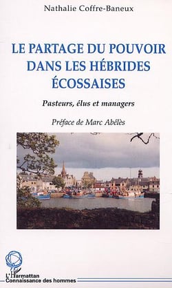 LE PARTAGE DU POUVOIR DANS LES HÉBRIDES ÉCOSSAISES : Pasteurs, élus et managers
