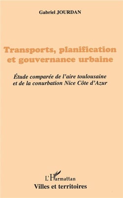 Transports, planification ett gouvernance urbaine - étude comparée de l'aire toulousaine et de la conurbation nice côte d'azur
