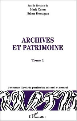 Archives et patrimoines : Tome I