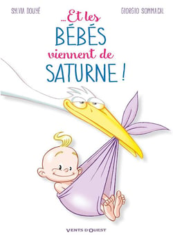 Et les bébés viennent de Saturne