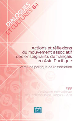 Actions et réflexions du mouvement associatif des enseignants de francais en Asie-Pacifique - vers une politique de l'association