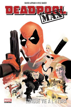 Deadpool Max : Intégrale : longue vie à l'hydra