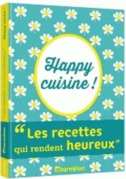Happy cuisine - les recettes qui rendent heureux marmiton