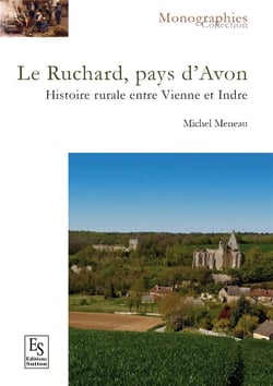 Le Ruchard, pays d'Avon - histoire rurale entre Vienne et Indre